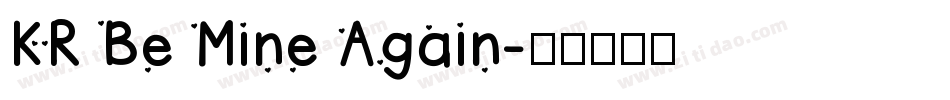 KR Be Mine Again字体转换
